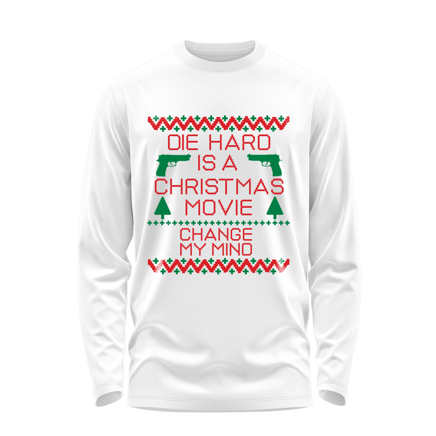 Die Hard Is A Christmas Movie Long Sleeve