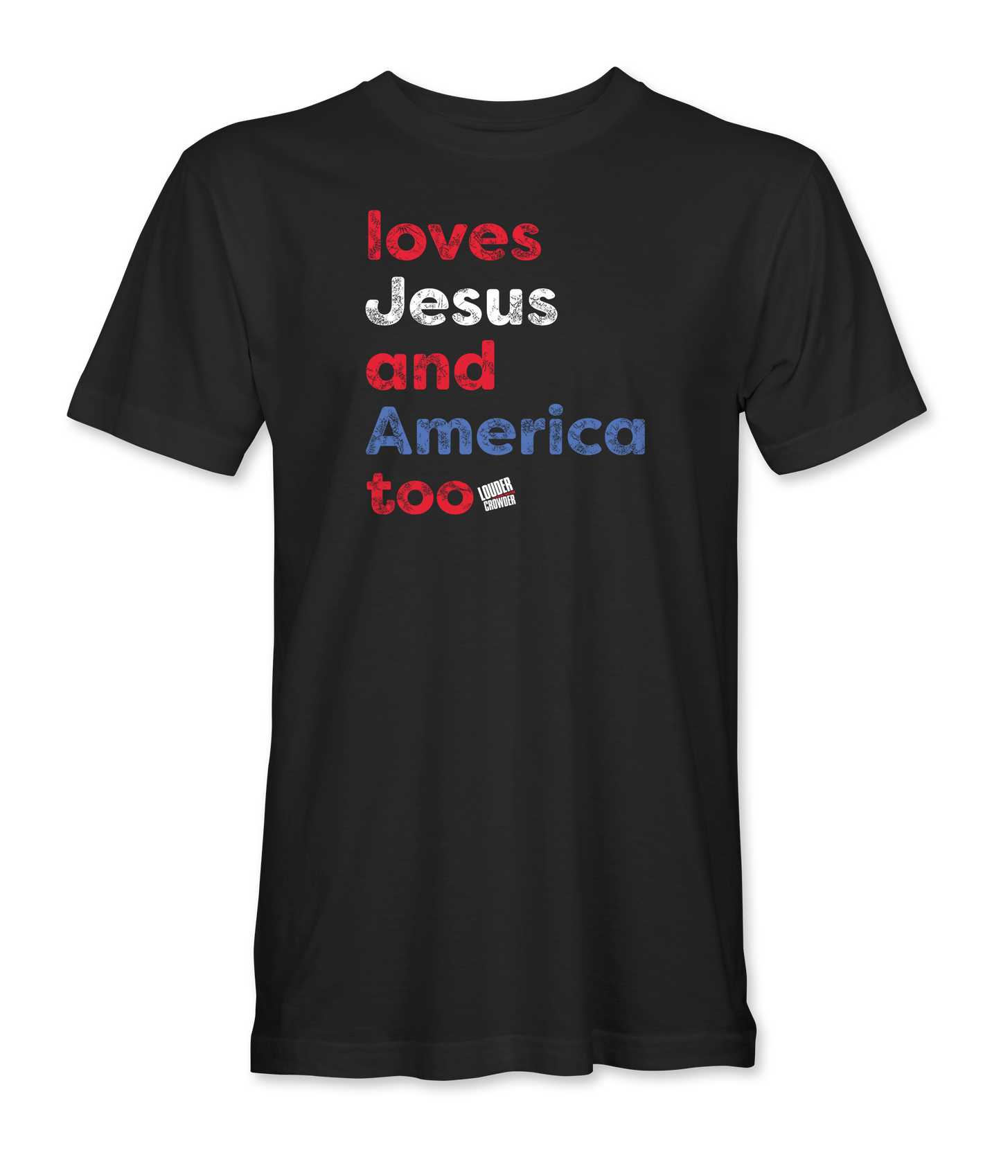 Loves Jesus And America Too T-Shirt