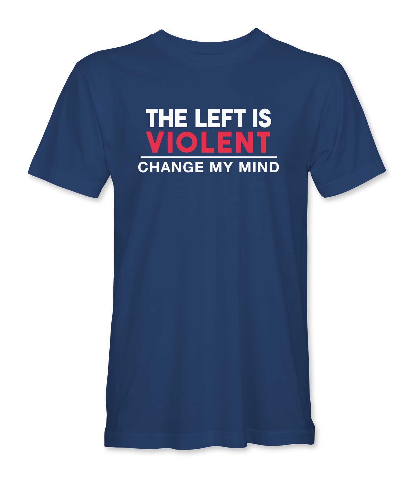 The Left Is Violent T-Shirt