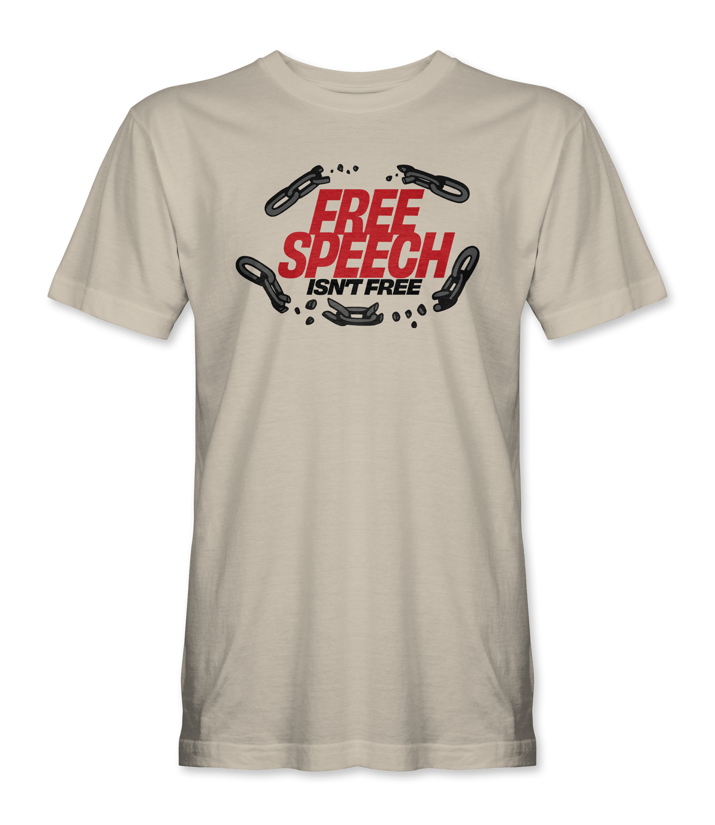Free Speech Isn't Free T-Shirt
