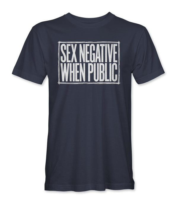 Sex Negative When Public T-shirt
