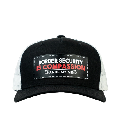 Border Security Is Compassion - Change My Mind Hat