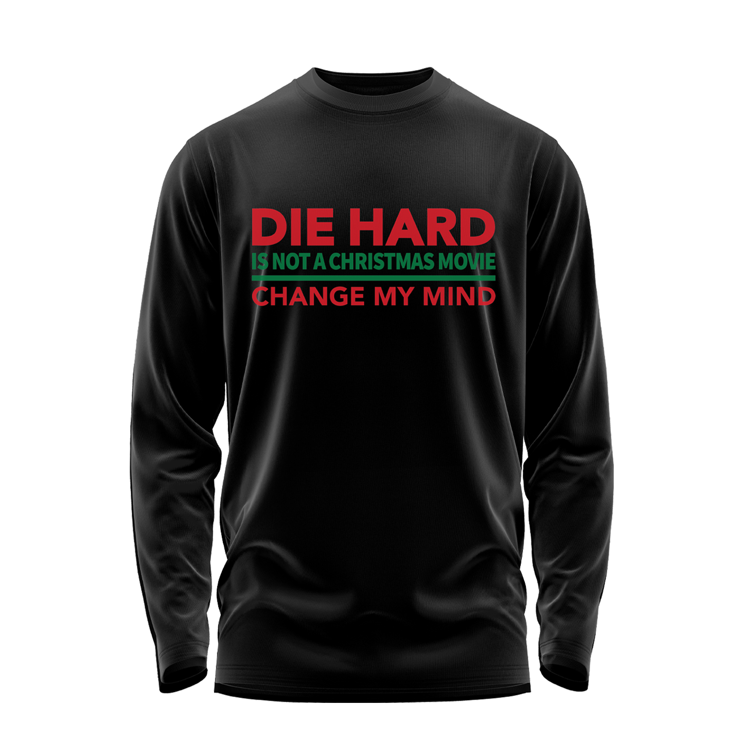 Die Hard Is Not A Christmas Movie Long Sleeve