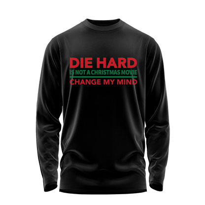 Die Hard Is Not A Christmas Movie Long Sleeve