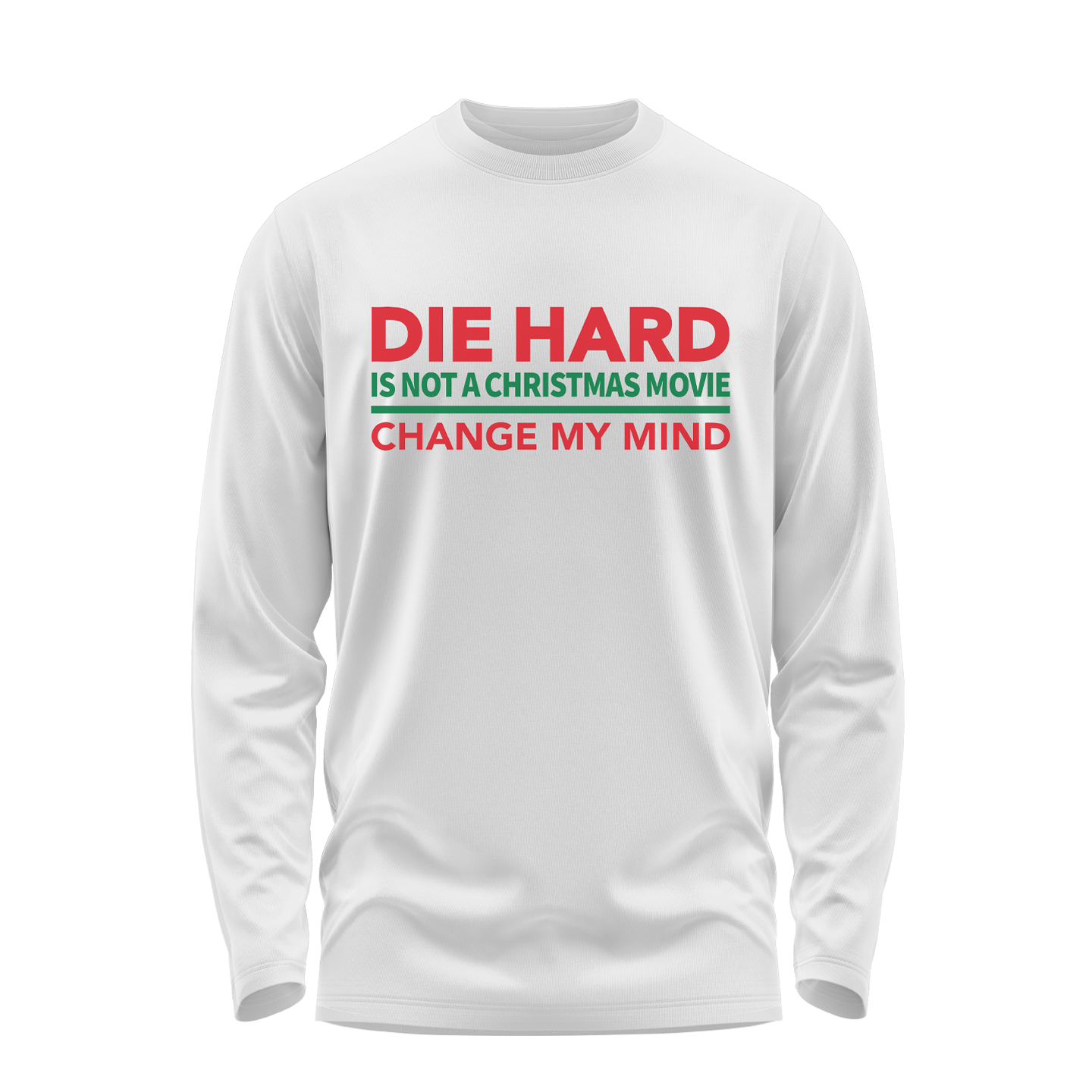 Die Hard Is Not A Christmas Movie Long Sleeve