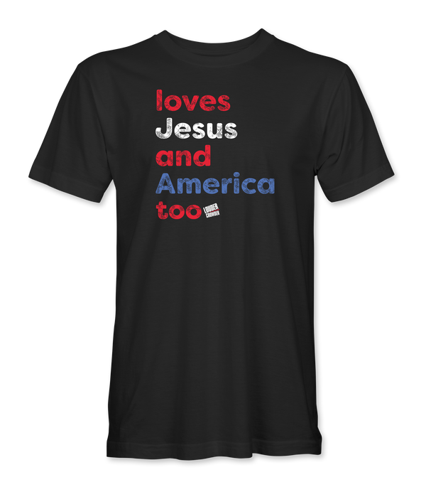 Loves Jesus And America Too T-Shirt