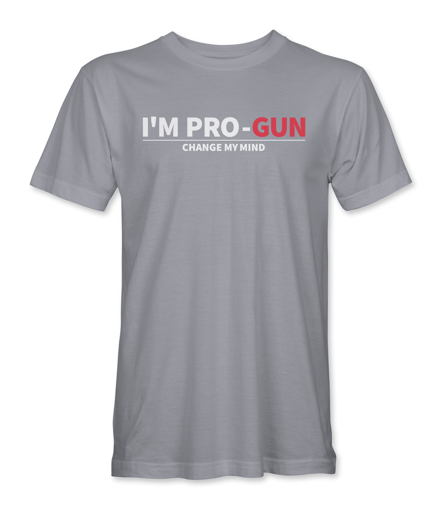 I'm Pro Gun Change My Mind T-Shirt