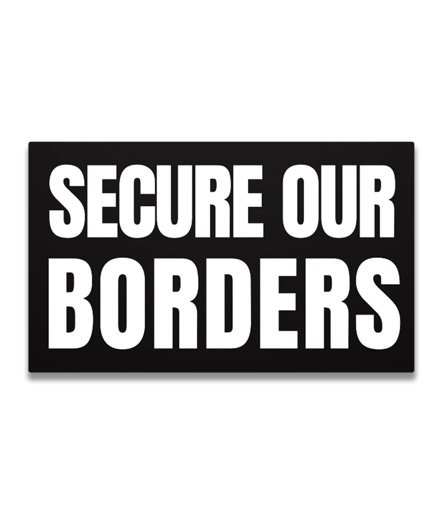 Secure The Border Sign Secure Our Borders Decal – Crowder Shop