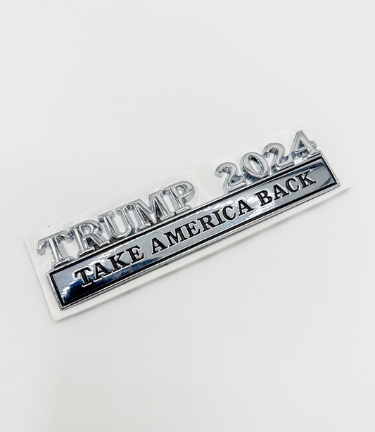 Trump 2024 Take America Back Premium Car/Truck Badge - Chrome
